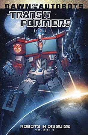 Transformers: Robots In Disguise Volume 6