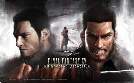 最终幻想15 格拉迪奥拉斯之章 FINAL FANTASY XV Episode Gladiolus