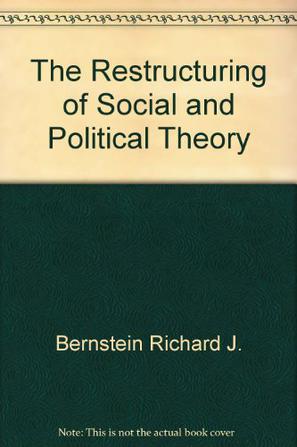 The Restructuring of Social and Political Theory