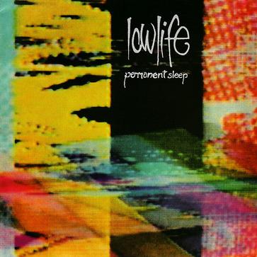 Lowlife - Eternity Road: Reflections Of Lowlife 85-95 Lowlife - Eternity Road: Reflections Of Lowlife 85-95