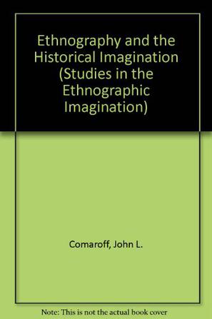 Ethnography And The Historical Imagination