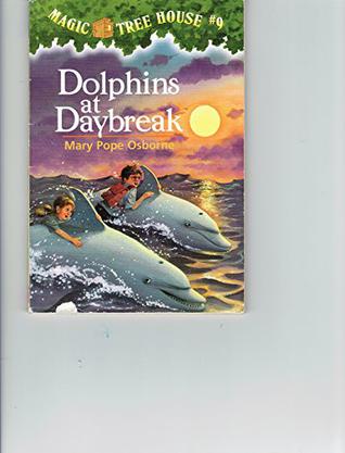Dolphins at Daybreak Magic Tree House, No. 9