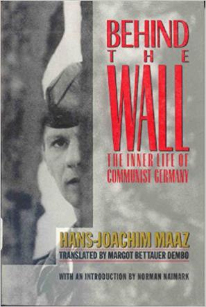 Behind the Wall: The Inner Life of Communist Germany