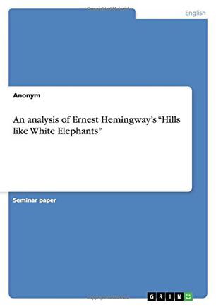An analysis of Ernest Hemingway's  