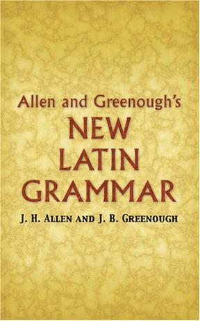 Allen and Greenough's New Latin Grammar (Dover Books on Language)