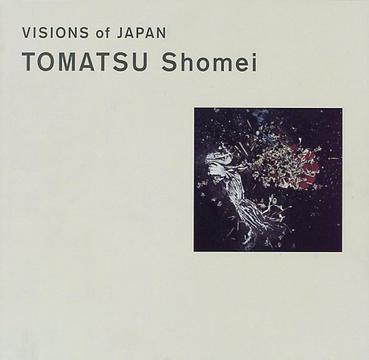 VISIONS of JAPAN TOMATSU Shomei (Visions of Japan)