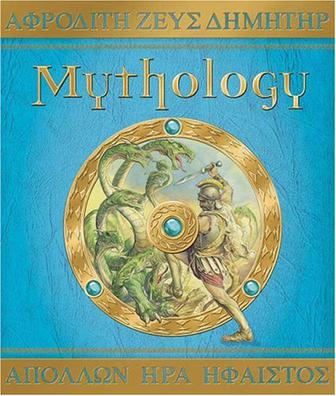 Mythology The Gods, Heroes, and Monsters of Ancient Greece