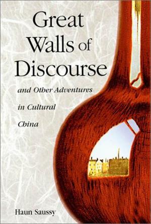 Great Walls of Discourse and Other Adventures in Cultural China