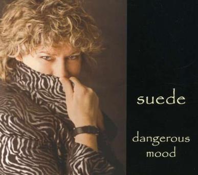 Suede -Dangerous Mood