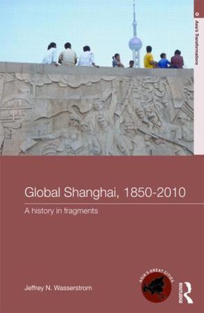 Global Shanghai, 1850-2010