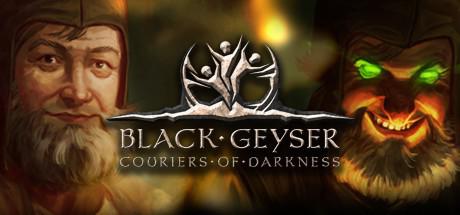 黑色间歇泉：黑暗信使 Black Geyser: Couriers of Darkness