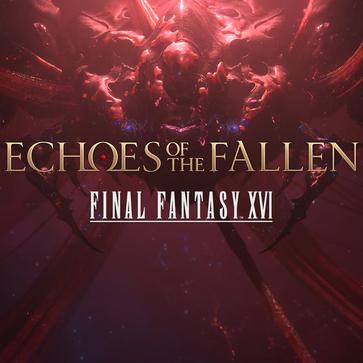 最终幻想16 空之残响 FINAL FANTASY XVI Echoes of the Fallen