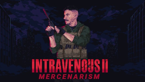 静脉注射2：雇佣兵 Intravenous 2: Mercenarism