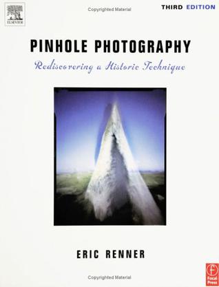 Pinhole Photography, Third Edition