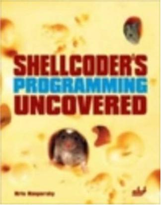 Shellcoder's Programming Uncovered (Uncovered series)