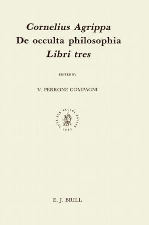 De Occulta Philosophia Libri Tres (Studies in the History of Christian Thought, Vol.48)