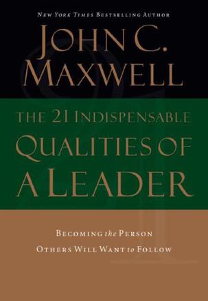 The 21 Indispensable Qualities of a Leader