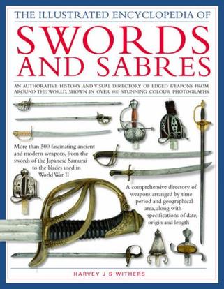 The Illustrated Encyclopedia of Swords and Sabers