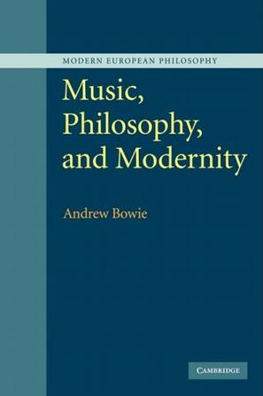 Music, Philosophy, and Modernity (Modern European Philosophy)