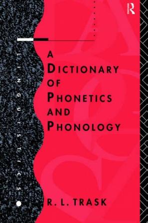 A Dictionary of Phonetics and Phonology (Linguistics)