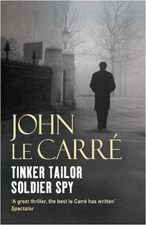 Tinker Tailor Soldier Spy by John le Carré Tinker Tailor Soldier Spy by John le Carré