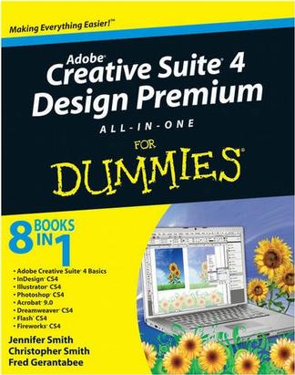 Adobe Creative Suite 4 Design Premium All-in-One For DummiesAdobe Creative Suite 4设计套装大全