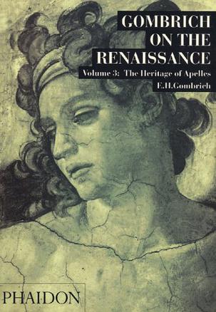 The Heritage of Apelles (Gombrich on the Renaissance)