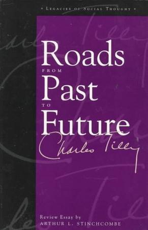 Roads From Past To Future (Legacies of Social Thought)