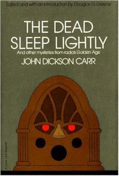 The Dead Sleep Lightly And Other Mysteries From Radio's Golden Age