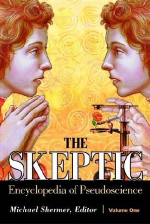 The Skeptic Encyclopedia of Pseudoscience 2 volume set