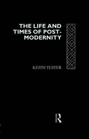 The Life and Times of Post-Modernity