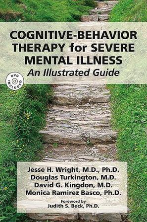 Cognitive-Behavior Therapy for Severe Mental Disorders (Book & DVD) (Book & DVD) (Book & DVD)