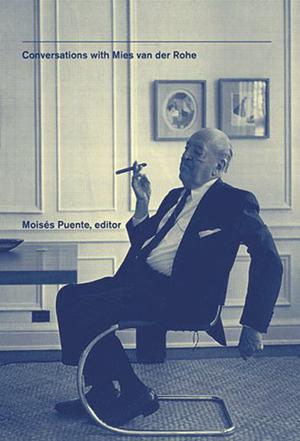 Conversations with Mies van der Rohe