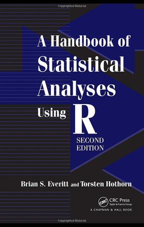A Handbook of Statistical Analyses Using R, Second Edition