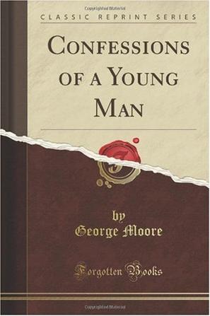 Confessions of a Young Man (Classic Reprint)