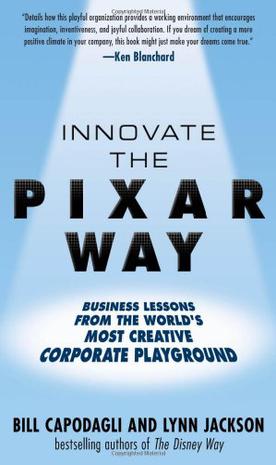 Innovate the Pixar Way