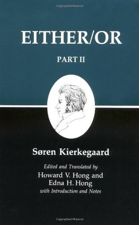 Either/Or, Part II (Kierkegaard's Writings, Vol. 4)