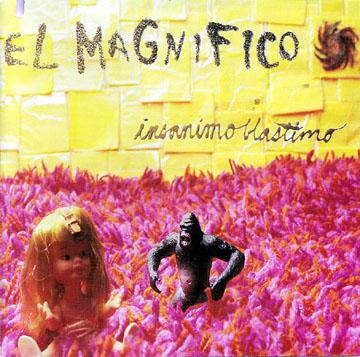 El Magnifico - Insanimo Blastimo El Magnifico - Insanimo Blastimo