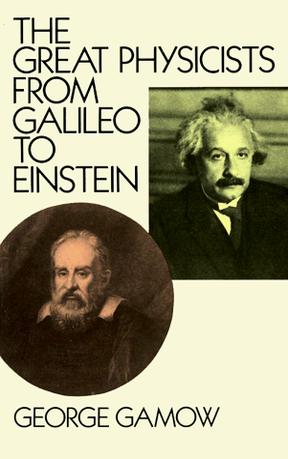 The Great Physicists from Galileo to Einstein Biography