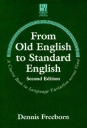 From Old English to Standard English (Studies in English Language)
