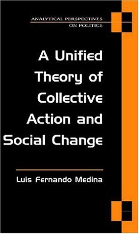 A Unified Theory of Collective Action and Social Change (Analytical Perspectives on Politics)