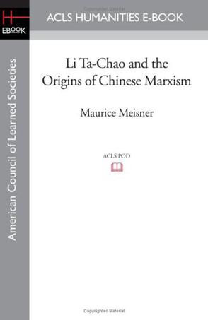 Li Ta-Chao and the Origins of Chinese Marxism