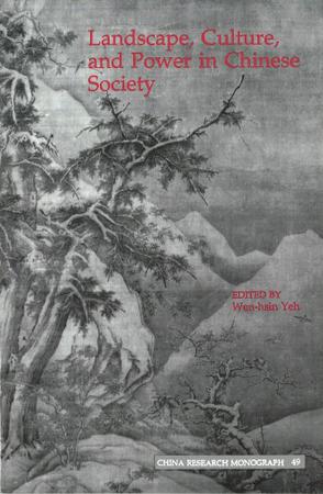 Landscape , Culture, and Power in Chinese Society