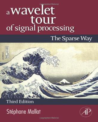 A Wavelet Tour of Signal Processing, Third Edition