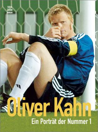 Oliver Kahn. Porträt der Nummer 1 im Weltfußball.