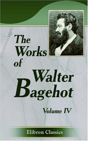 The Works of Walter Bagehot