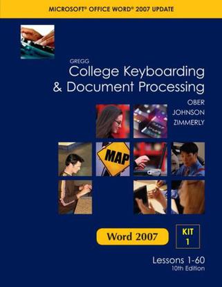 Gregg College Keyboarding & Document Processing (GDP), Word 2007 Update, Kit 1, Lessons 1-60