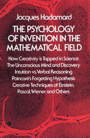 The Psychology of Invention in the Mathematical Field