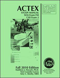ACTEX Study Manual for the SOA Exam FM and CAS Exam 2, 2010 Edition