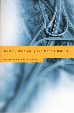 Matter, Materiality and Modern Culture